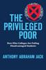 The Privileged Poor, by Anthony Abraham Jack