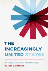 The Increasingly United States, by Daniel J. Hopkins
