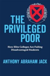 The Privileged Poor, by Anthony Abraham Jack