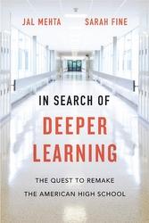 In Search of Deeper Learning, by Jal Mehta and Sarah Fine