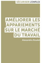 Améliorer les appariements sur le marché du travail, by Alexandra Roulet